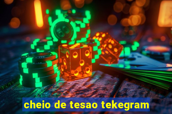 cheio de tesao tekegram